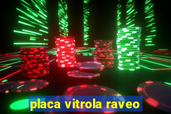 placa vitrola raveo